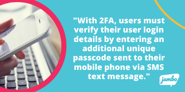 what is two factor authentication and how is Jambo, stakeholder relationship management (SRM) software using it to increase their security
