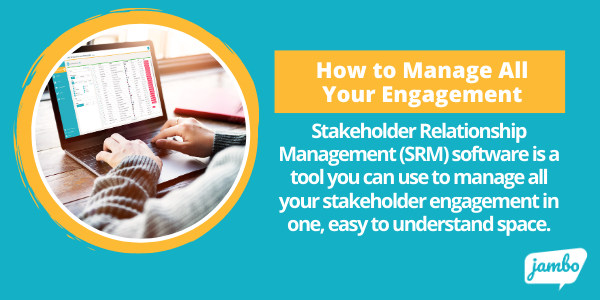 Stakeholder Relationship Management (SRM) software helps you manage all your change management communications in one, easy to understand space