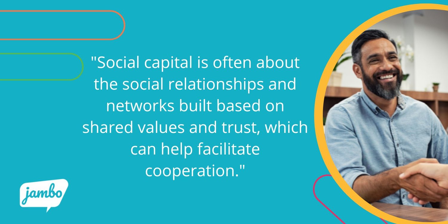 Social Capital - What It Is, Why It's Important, and How to Build It