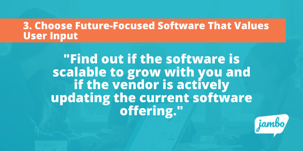 find out if the stakeholder relationship management (SRM) software is scalable to grow with you and if the vendor is actively updating the current software offering.