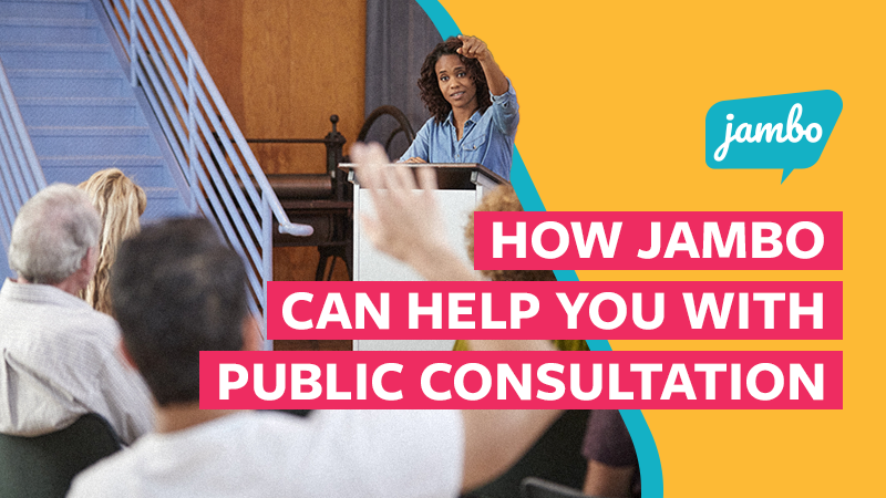 How Jambo can Help You with Public Consultation