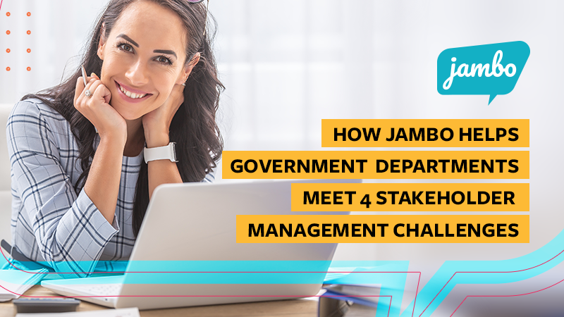 How Jambo Helps Government Departments Meet 4 Stakeholder Management Challenges