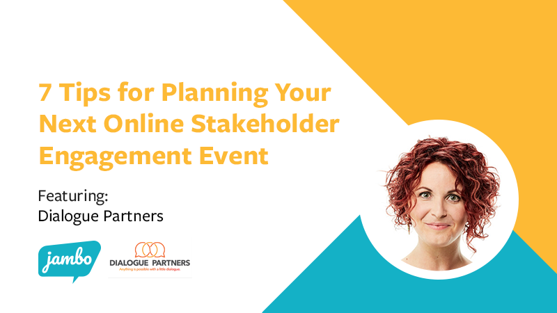 7 Tips for Planning Your Next Online Stakeholder Engagement Event