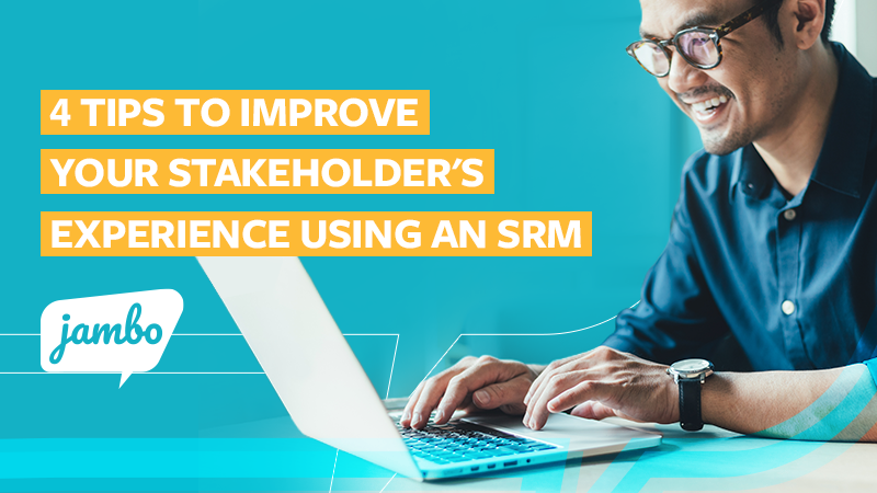 4 Tips to Improve Your Stakeholder's Experience Using an SRM