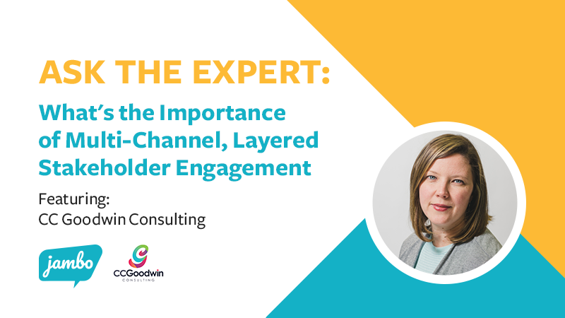 What's the Importance of Multi-Channel, Layered Stakeholder Engagement