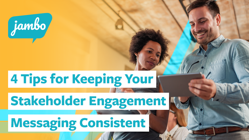 4 Tips for Keeping Your Stakeholder Engagement Messaging Consistent