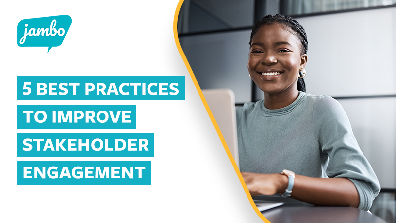 5 Best Practices to Improve Stakeholder Engagement