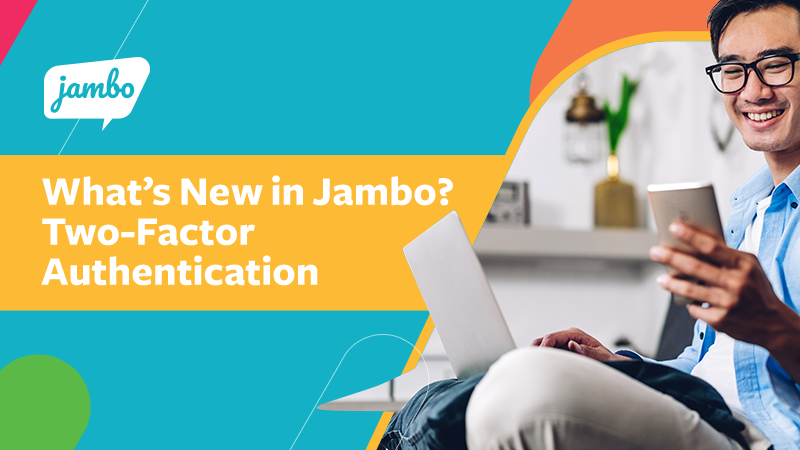 What's new in Jambo, Stakeholder Relationship Management (SRM) software: Two-Factor Authentication