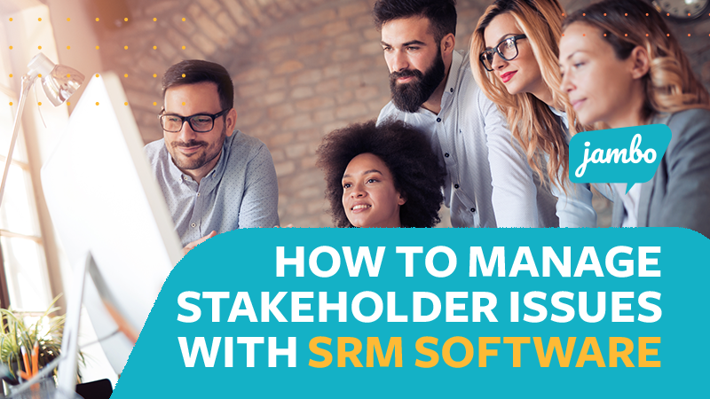 Stakeholder issues management with stakeholder relationship management software