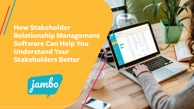 How stakeholder relationship management software can help you understand your stakeholders better