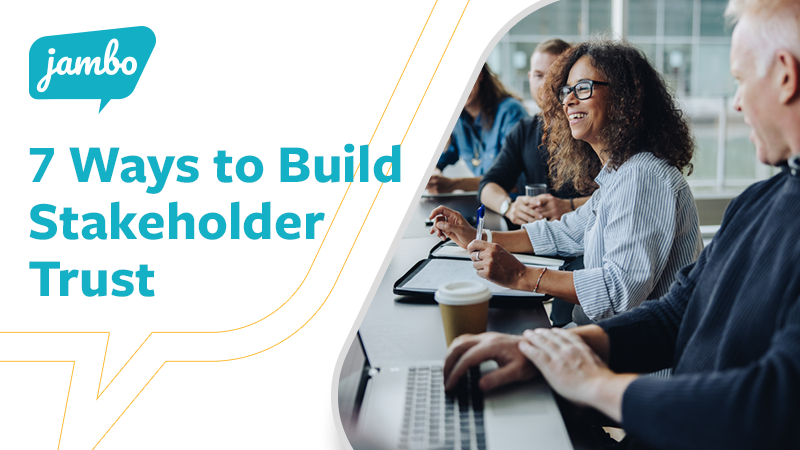 7 Ways to Build Stakeholder Trust
